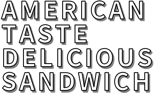 AMERICAN TASTE DELICIOUS SANDWICH